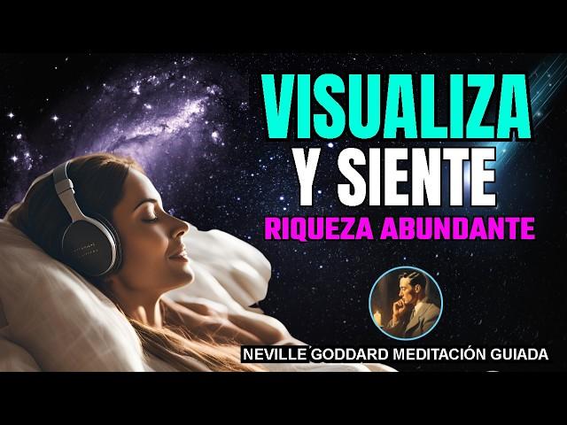 ¡Esta Meditación TE HARÁ SENTIR RIQUEZA ABUNDANTE! | Neville Goddard