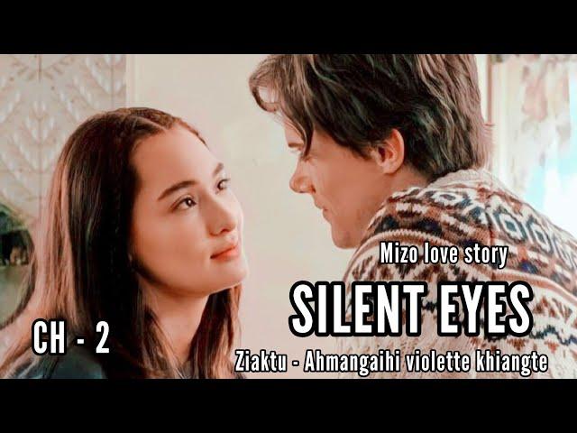 SILENT EYES || Chapter - 2 || Ahmangaihi violette khiangte