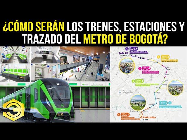 ¿Cómo Serán los Trenes, Estaciones y Trazado del Metro de Bogotá?