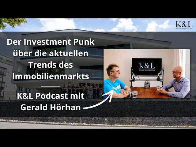 Gerald Hörhan enthüllt Geheimnisse des Immobilieninvestment - Immobilien-Talk K&L Projektentwicklung