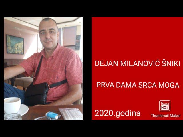 DEJAN MILANOVIĆ ŠNIKI-PRVA DAMA SRCA MOGA (2020)