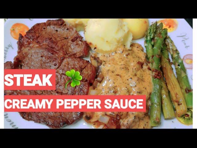 STEAK | STEAK IN CREAMY PEPPER SAUCE | PERFECT STEAK MEAL RECIPE | IRISH PH