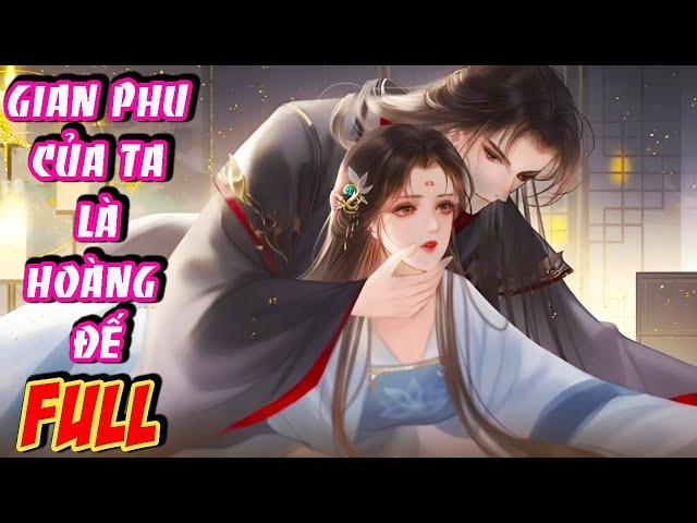 Ta Lén Phu Quân Hồng HẠnh Vượt Tường, Ai DÈ Tình Nhân Của TA LẠi LÀ Hoàng ĐẾ|FULL