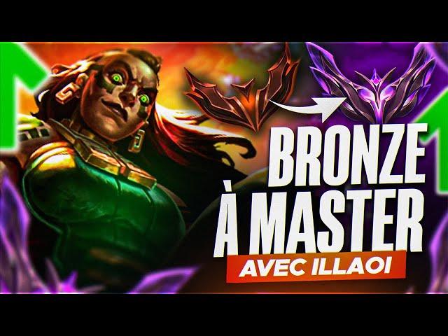 BRONZE to MASTER avec ILLAOI en SEULEMENT 3 HEURES !