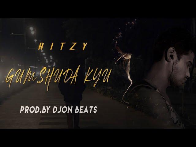 GUMSHUDA KYU | RITZY | OFFICIAL MUSIC VIDEO | PROD.BY DJON BEATS