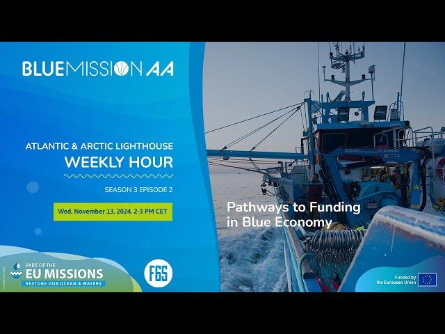 Atlantic & Arctic Lighthouse Weekly Hour on Pathways to funding in Blue Economy (S03E02)