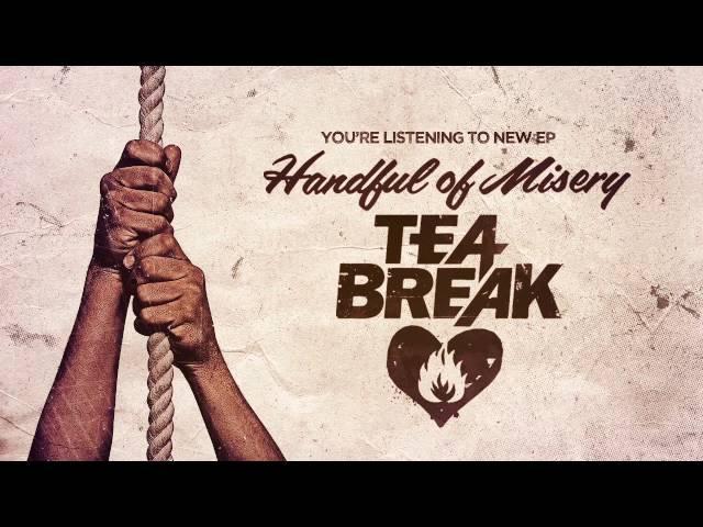 Tea Break - Re Rejuvenate ("Handful Of Misery" EP) [HD]