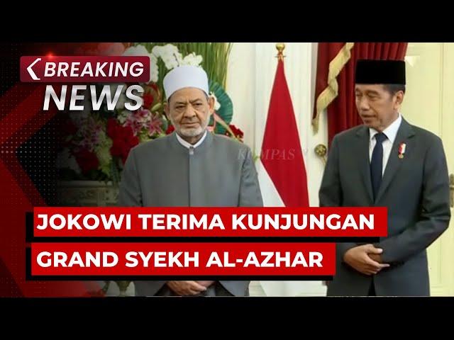 BREAKING NEWS - Presiden Jokowi Terima Kunjungan Grand Syekh Al-Azhar di Istana, Jakarta