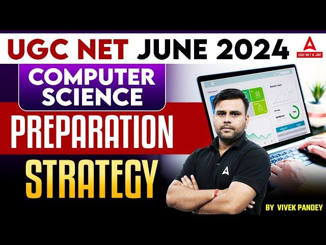 UGC NET Computer Science Preparation Strategy 2024 | UGC NET 2024