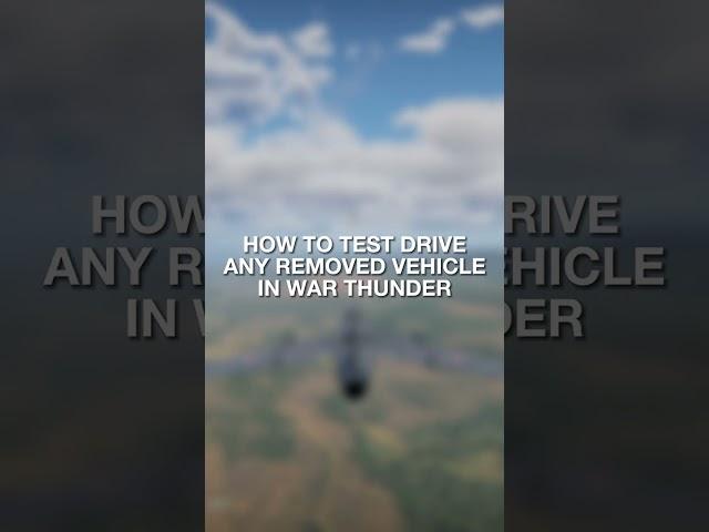 HOW TO TEST DRIVE ANY VEHICLE IN WAR THUNDER!