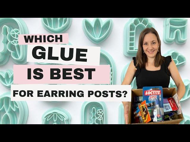 Which Glue is Best for Gluing Earring Posts onto Polymer Clay Earrings?