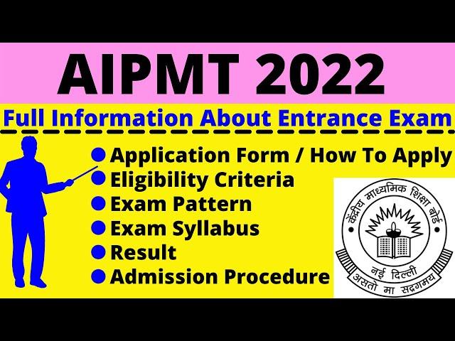 AIPMT (NEET) 2022: Notification, Dates, Application, Eligibility, Pattern, Syllabus, Admit Card