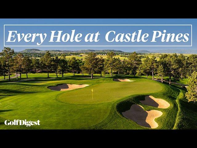 Every Hole at Castle Pines Golf Club | Golf Digest