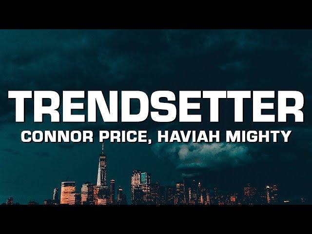 Connor Price & Haviah Mighty - Trendsetter (Lyrics)