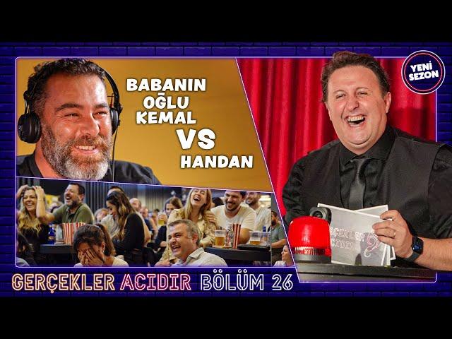 Baba'nın oğlu KEMAL vs Handan | İlker Ayrık’la Gerçekler Acıdır #26