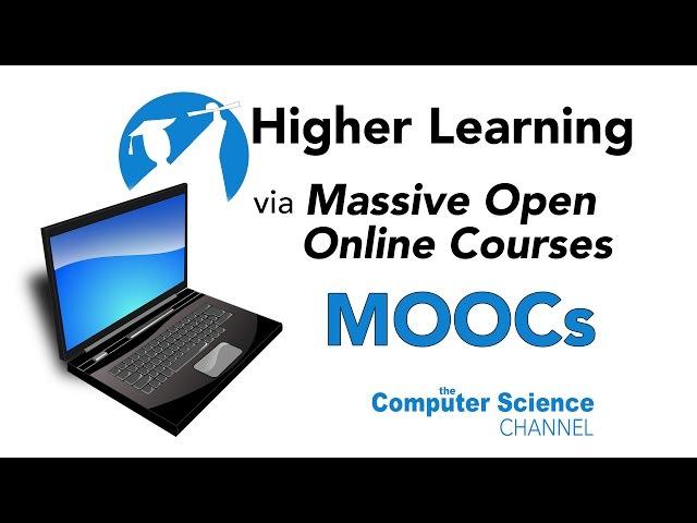 Higher Learning via Massive Open Online Courses (MOOCs)