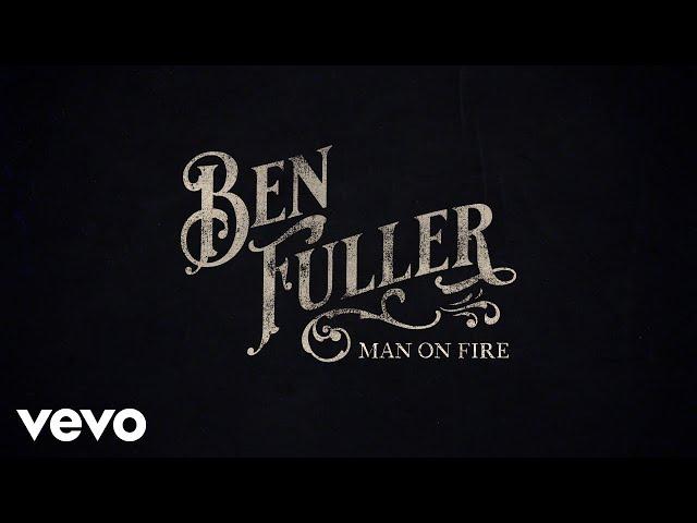 Ben Fuller - Man on Fire (Lyric Video)