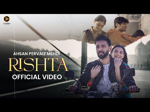 Rishta (Official Video) | Ahsan Pervaiz Mehdi | Nouman Javaid | Tarish Music