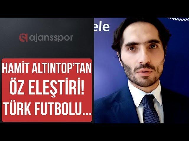 Hamit Altıntop'tan, Ajansspor'a özel açıklamalar! | "Zihniyetimizi değiştirmemiz lazım"