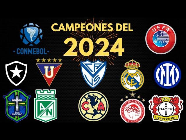 Resumen de Todos los Campeones del 2024  (CONMEBOL UEFA y Liga MX)