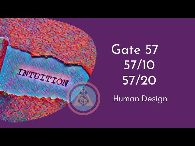 Gate 57 Human Design - 57/10 and 57/20 Channels