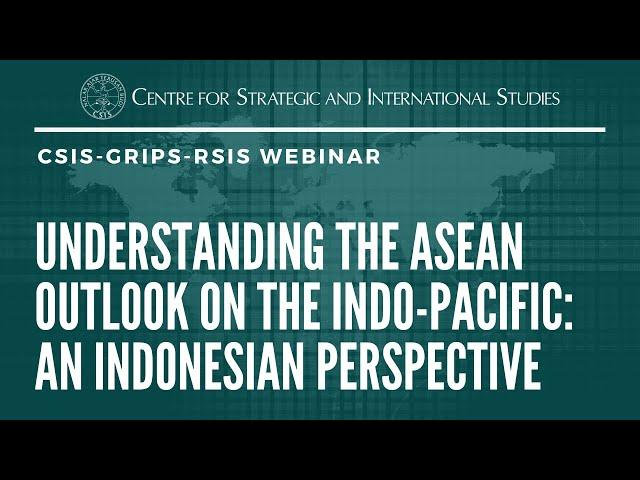 Understanding the ASEAN Outlook on the Indo-Pacific: An Indonesian Perspective