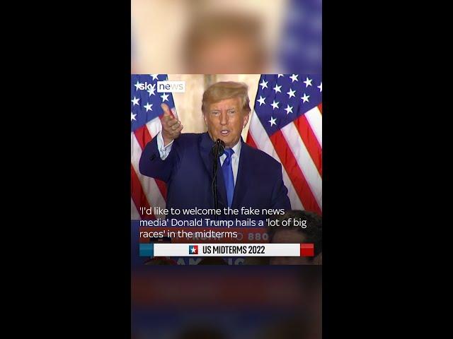 'I'd like to welcome the fake news media'