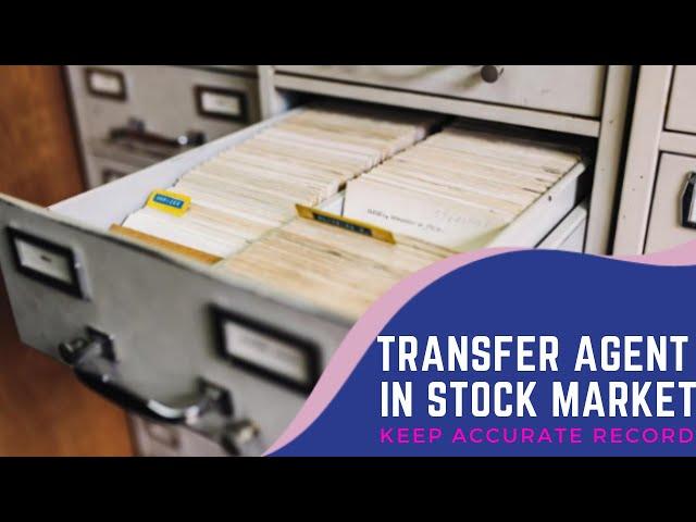 Transfer Agent's Role in Stock Market