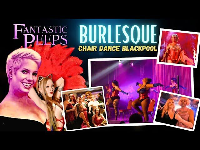 Burlesque Chair Dance : Best of Burlesque Revue Blackpool | A Fantastic Peeps Special