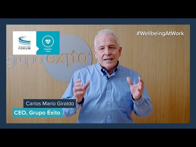 A Message on #WellbeingAtWork from Carlos Mario Giraldo, CEO Grupo Éxito