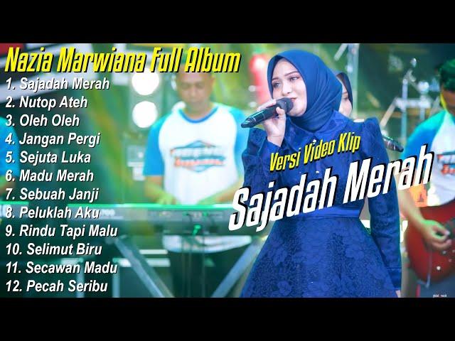 NAZIA MARWIANA FULL ALBUM || SAJADAH MERAH- NAZIA MARWIANA TERBARU 2024