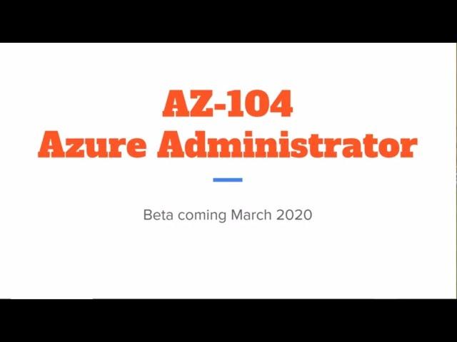 New AZ-104 Exam Replaces AZ-103 - What We Know!