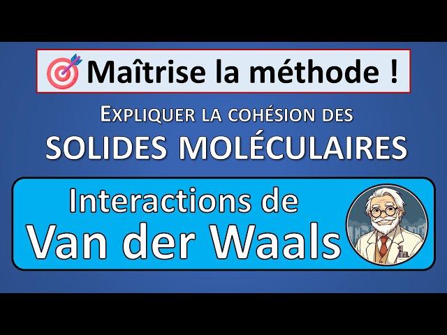 7. Expliquer la cohésion des solides moléculaires. Interaction de van der Waals (1re)