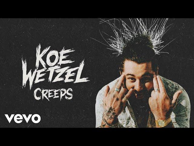 Koe Wetzel - Creeps (Official Lyric Video)