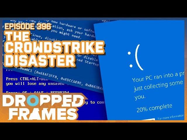 The Crowdstrike Disaster w/ @PirateSoftware  - Dropped Frames Episode 396