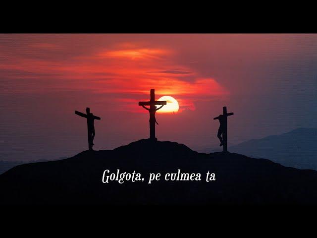 Golgota, pe culmea ta | Cântare religioasă