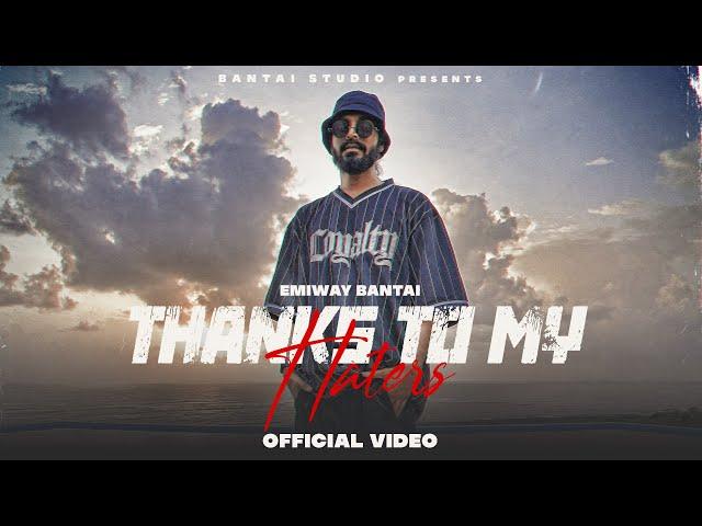 EMIWAY - THANKS TO MY HATERS (OFFICIAL MUSIC VIDEO)