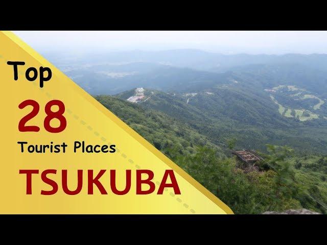 "TSUKUBA" Top 28 Tourist Places | Tsukuba Tourism | JAPAN