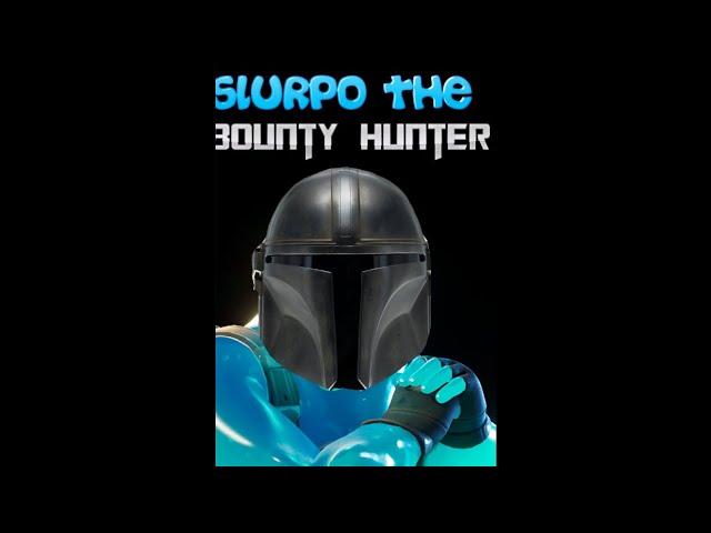 Slurpo the bounty hunter