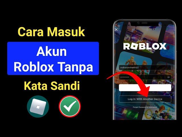 Cara Masuk Akun Roblox Anda Tanpa Kata Sandi di Perangkat Lain (2023) Roblox Quick Login