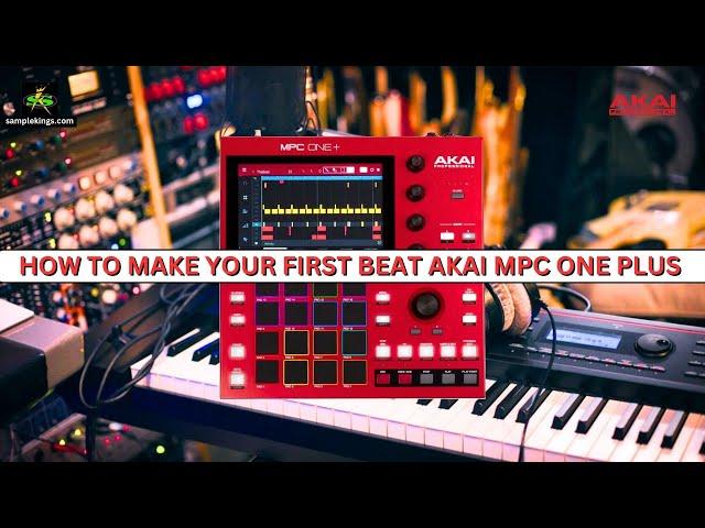 HOW TO MAKE YOUR FIRST BEAT AKAI MPC ONE PLUS BEAT.