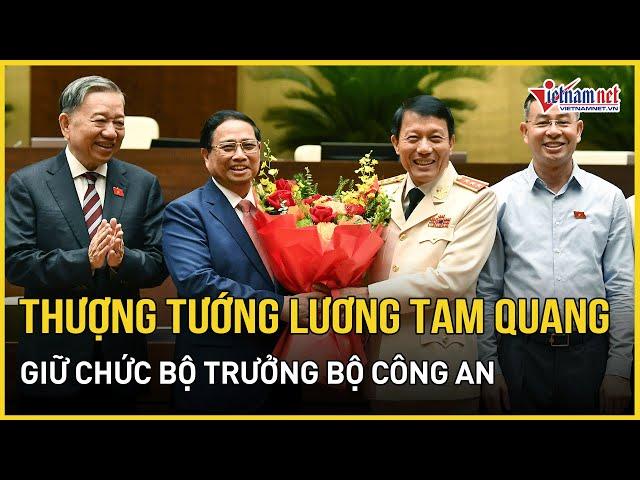Thượng tướng Lương Tam Quang giữ chức Bộ trưởng Bộ Công an | Báo VietNamNet
