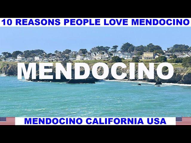 10 REASONS PEOPLE LOVE MENDOCINO CALIFORNIA USA