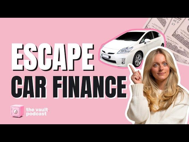 How To Escape Car Finance & Start Saving Money | The Vault Episode 38