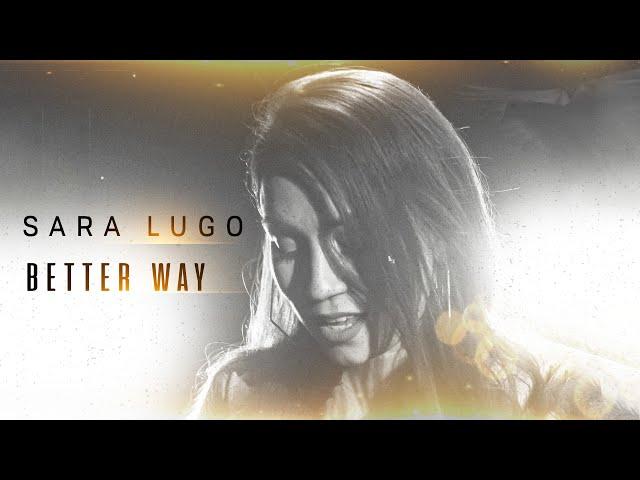 Sara Lugo - Better Way [Official Video 2021]