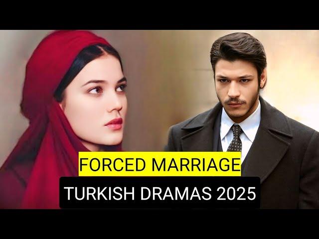 Top 10 Forced Marriage Turkish Drama Series 2025