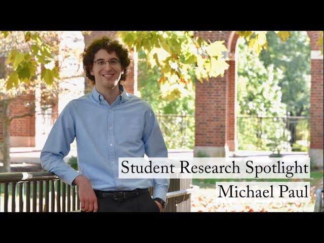 Student Research Spotlight - Michael Paul