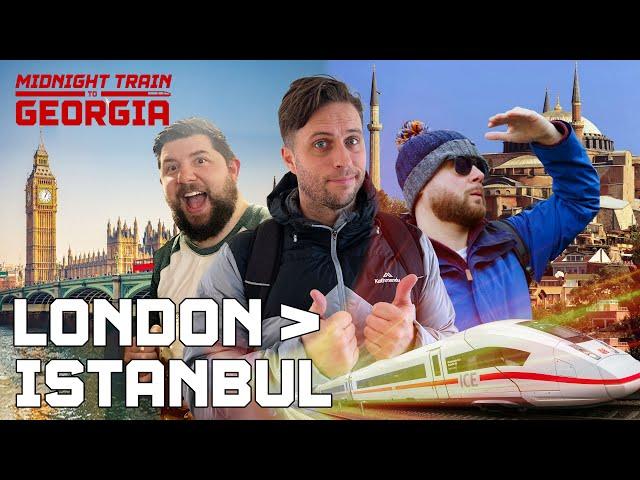 London to Istanbul OVERLAND in 7 Days | Midnight Train To Georgia: Ep 1