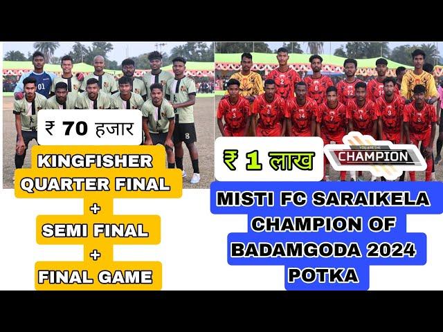 KINGFISHER FC POTKA VS MISTI FC #FINAL  #BADAMGORA  LIVE FOOTBALL