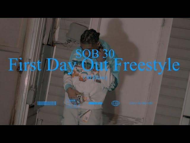 SOB 30 - First Day Out Freestyle (30 Flow) [Official Music Video] @SNGFilmz